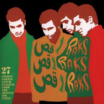 Various: رقص رقص رقص = Raks Raks Raks (17 Golden Garage Psych Nuggets From The Iranian 60s Scene)