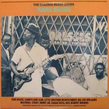 Album Various: Rare Blues (The Takoma Blues Series) - Previously Unreleased Blues Recordings From The Collection Of Norman Dayron