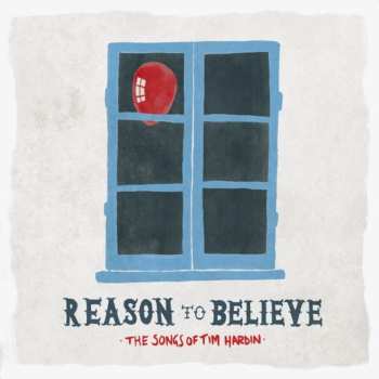 CD Various: Reason To Believe - The Songs Of Tim Hardin