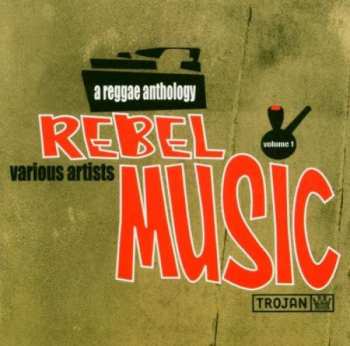 Various: Rebel Music (A Reggae Anthology Volume 1)