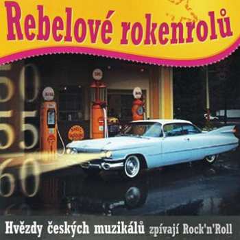 Album Various: Rebelové Rokenrolů: Hvězdy českých Mu