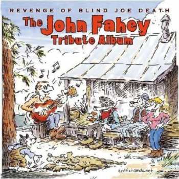 Album Various: Revenge Of Blind Joe Death - The John Fahey Tribute Album