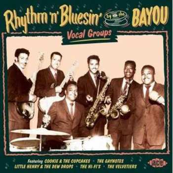 Various: Rhythm & Bluesin' By The Bayou - Vocal Groups 