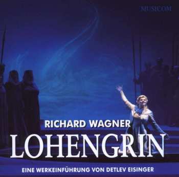 Album Various: Richard Wagner: Lohengrin - Eine Werkeinführung