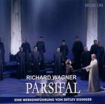 Album Various: Richard Wagner: Parsifal - Eine Werkeinführung