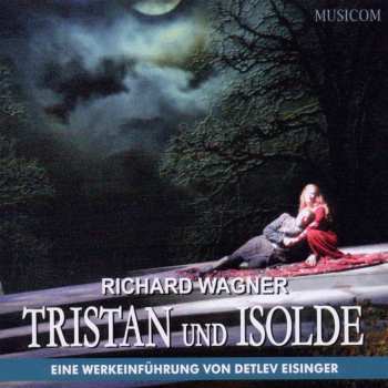Album Various: Richard Wagner: Tristan Und Isolde - Eine Werkeinführung