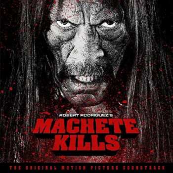 CD Various: Robert Rodriguez's Machete Kills (The Original Motion Picture Soundtrack) 381689