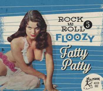 Album Various: Rock And Roll Floozy 5 Fatty Patty