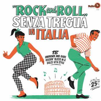 Album Various: Rock And Roll Senza Tregua In Italia (18 Unknown And Rare Rockin' Slices In A Dolce Vita Style)