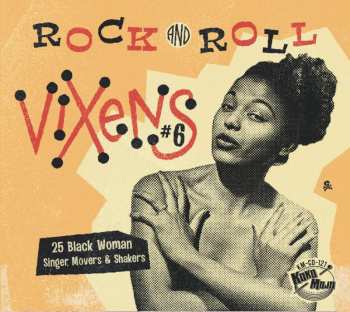 CD Various: Rock And Roll Vixens #6 (25 Black Woman Singer, Movers & Shakers) 514403