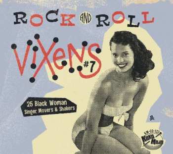 Various: Rock And Roll Vixens #7 (25 Black Woman Singer, Movers & Shakers)