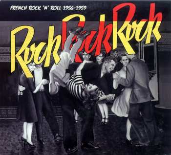 Album Various: Rock Rock Rock : French Rock 'N' Roll 1956-1959