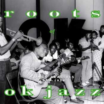 Album Various: Roots Of Ok Jazz (1955 - 1956) - Zaïre Classics Vol.3