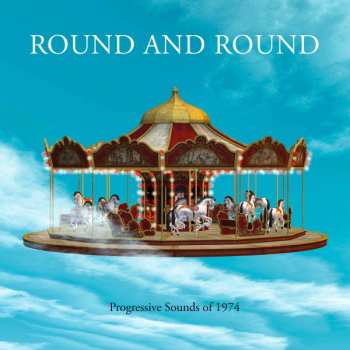 Album Various: Round And Round: Progressive Sounds Of 1974