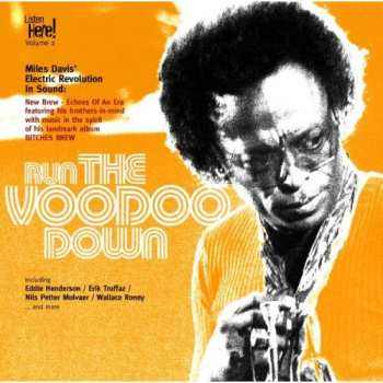 Various: Run The Voodoo Down: Miles Davis' Electronic Revolution In Sound