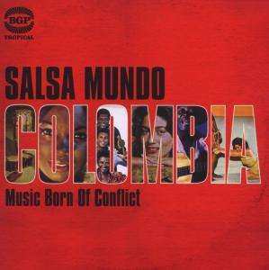 Album Various: Salsa Mundo: Colombia - Music Born Of Conflict
