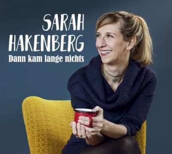 Album Various: Sarah Hakenberg: Dann Kam Lange Nichts