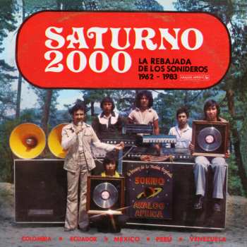 Various: Saturno 2000 - La Rebajada De Los Sonideros 1962​-​1983