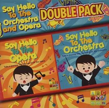 Album Various: Say Hello To The Orchestra And Opera / Double Pack