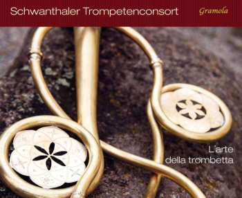 Album Various: Schwanthaler Trompetenconsort - L'arte Della Trombetta