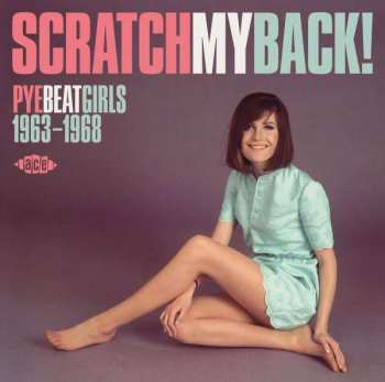 Album Various: Scratch My Back! Pye Beat Girls 1963-1968