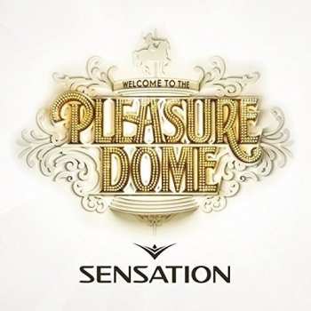 Album Various: Sensation - Welcome To The Pleasure Dome