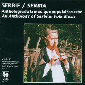 Various: Serbie: Anthologie De La Musique Populaire Serbe / Serbia: An Anthology Of Serbian Folk Music