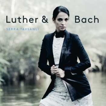 Album Various: Serra Tavsanli - Luther & Bach