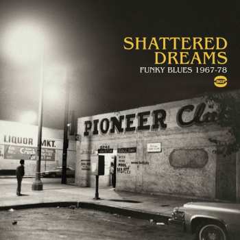 Various: Shattered Dreams: Funky Blues 1967-78