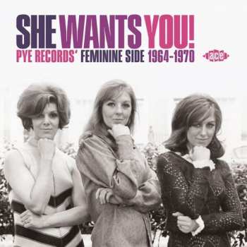 Various: She Wants You! (Pye Records' Feminine Side 1964-1970)