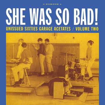 Album Various: She Was So Bad! Unissued Sixties Garage Acetates / Volume Two