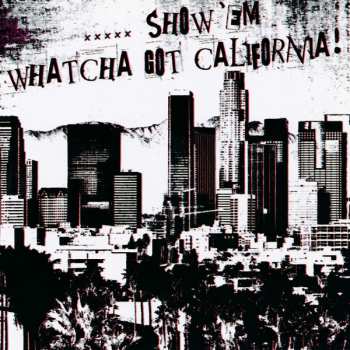 CD Various: Show 'Em Whatcha Got California! 277829