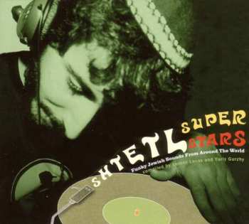 Album Various: Shtetl Superstars - Funky Jewish Sounds From Around The World