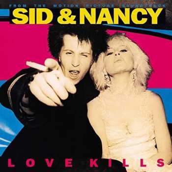 Album Various: Sid And Nancy: Love Kills (Music From The Motion Picture Soundtrack)