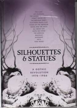 Album Various: Silhouettes & Statues (A Gothic Revolution 1978 - 1986)