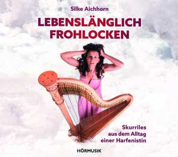 Album Various: Silke Aichhorn - Lebenslänglich Frohlocken
