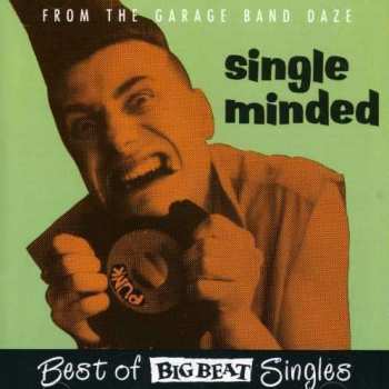 Album Various: Single Minded - The Big Beat Singles