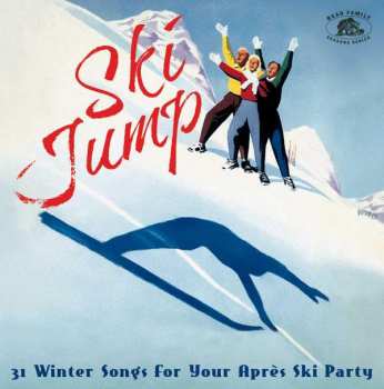 Album Various: Ski Jump (31 Winter Songs For Your Après Ski Party)