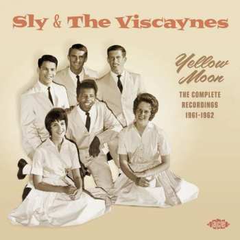 Various: Sly & The Viscaynes 〜 Yellow Moon - The Complete Recordings 1961-1962