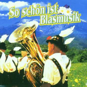 Various: So Schön Ist Blasmusik
