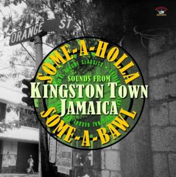 LP Various: Some-A-Holla Some-A-Bawl Sounds From Kingston Town Jamaica 396109