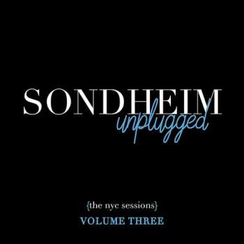 Album Various: Sondheim Unplugged (The NYC Sessions), Volume Three