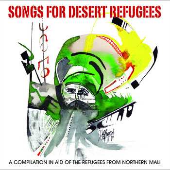 Album Various: Songs For Desert Refugees - A Compilation In Aid Of The Refugees From Northern Mali