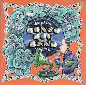 Various: Songs The Bonzo Dog Band Taught Us - A Pre-History Of The Bonzos