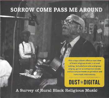 CD Various: Sorrow Come Pass Me Around: A Survey Of Rural Black Religious Music 315152