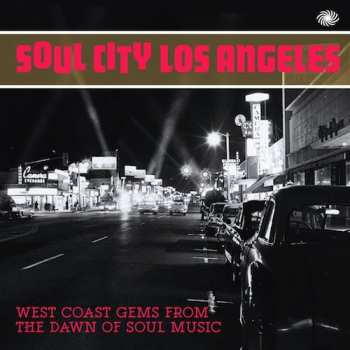 Various: Soul City Los Angeles - West Coast Gems From The Dawn Of Soul Music