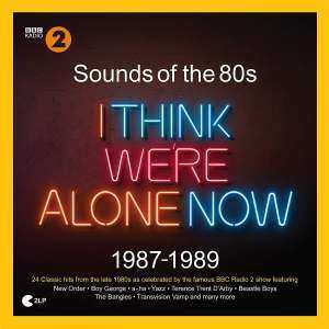 Various: Sounds Of The 80s I Think We're Alone Now 1987-1989