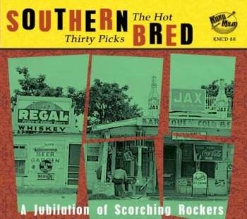 Album Various:  Southern Bred - The Hot Thirty Picks (A Jubilation Of Scorching Rockers)