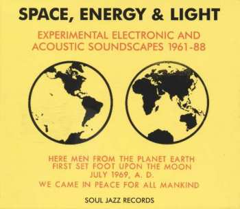 Album Various: Space, Energy & Light (Experimental Electronic And Acoustic Soundscapes 1961-88)
