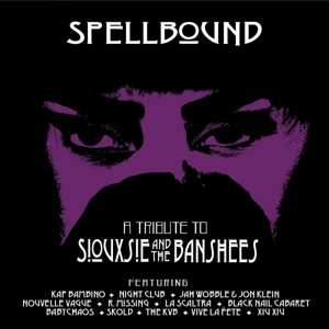 CD Various: Spellbound - A Tribute To Siouxsie & The Banshees 499485